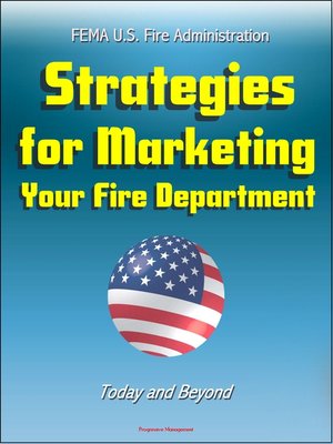 cover image of FEMA U.S. Fire Administration Strategies for Marketing Your Fire Department